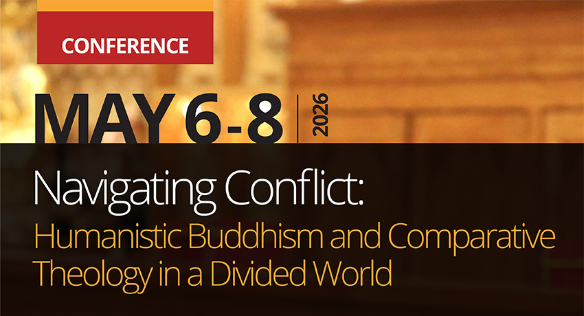Institute for Humanistic Buddhist Thought and Practice: Conference, May 6 to 8